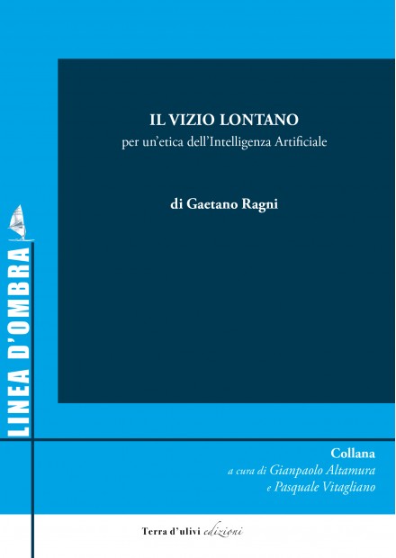 Il vizio lontano - per un'etica dell'intelligenza Artificiale